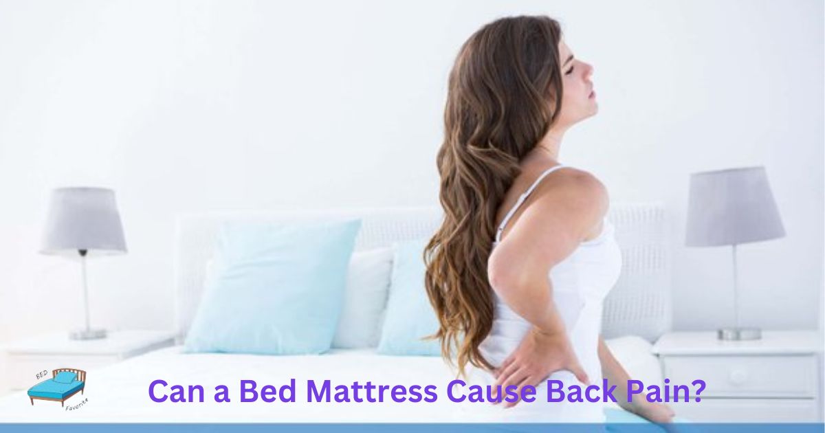can a bed mattress cause back pain?